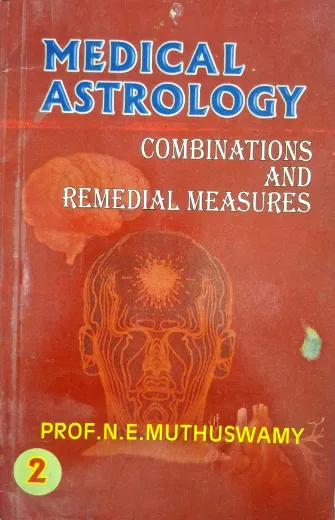 Medical Astrology Combinations And Remedial Measures Vol-2